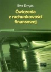 Ćwiczenia z rachunkowości finansowej. Autor: Drygas Ewa. Dadada.pl Okładka książki Ćwiczenia z rachunkowości finansowej
