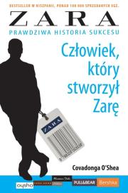 Człowiek, który stworzył Zarę. Autor: O'Shea Covadonga. Dadada.pl Okładka książki Człowiek, który stworzył Zarę
