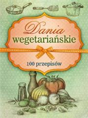Okładka książki Dania wegetariańskie. 100 przepisów