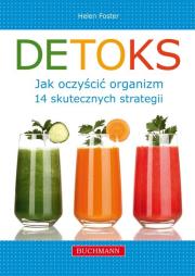 Detoks. Jak oczyścić organizm. Autor: Helen Foster. Dadada.pl Okładka książki Detoks. Jak oczyścić organizm