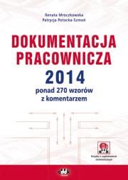 Dokumentacja pracownicza 2014. Autor: Mroczkowska Renata, Potocka-Szmoń Patrycja. Dadada.pl Okładka książki Dokumentacja pracownicza 2014