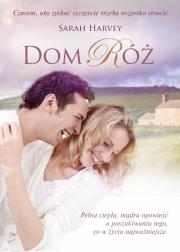 Dom Róż. Autor: Harvey Sarah. Dadada.pl Okładka książki Dom Róż