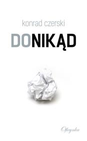 Donikąd. Autor: Czerski Konrad. Dadada.pl Okładka książki Donikąd