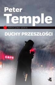 Duchy przeszłości. Autor: Temple Peter. Dadada.pl Okładka książki Duchy przeszłości