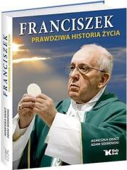 Franciszek - prawdziwa historia życia. Autor: Graczyk Agnieszka, Sosnowski Adam. Dadada.pl Okładka książki Franciszek - prawdziwa historia życia