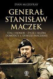 Generał Stanisław Maczek. Autor: McGilvray Evan. Dadada.pl Okładka książki Generał Stanisław Maczek