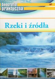 Geografia praktyczna - Rzeki i źródła. Autor: praca zbiorowa. Dadada.pl Okładka książki Geografia praktyczna - Rzeki i źródła
