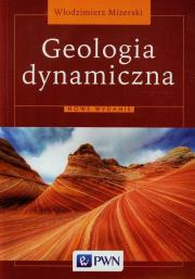 Geologia dynamiczna. Autor: Mizerski Włodzimierz. Dadada.pl Okładka książki Geologia dynamiczna