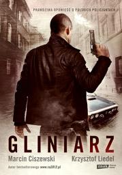 Gliniarz. Autor: Marcin Ciszewski, Liedel Krzysztof. Dadada.pl Okładka książki Gliniarz