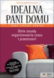 Okładka książki Idealna pani domu Złote zasady organizowania czasu i przestrzeni