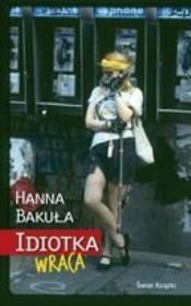 Idiotka wraca TW w.2014. Autor: Hanna Bakuła. Dadada.pl Okładka książki Idiotka wraca TW w.2014