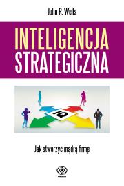 Inteligencja strategiczna. Autor: John R. Wells. Dadada.pl Okładka książki Inteligencja strategiczna