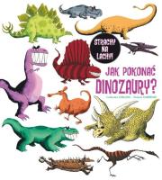 Jak pokonać dinozaury?. Autor: Catherine Leblanc, Roland Garrigue. Dadada.pl Okładka książki Jak pokonać dinozaury?