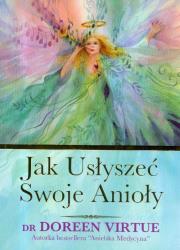 Jak Usłyszeć Swoje Anioły. Autor: Doreen Virtue. Dadada.pl Okładka książki Jak Usłyszeć Swoje Anioły