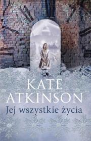 Jej wszystkie życia. Autor: Kate Atkinson. Dadada.pl Okładka książki Jej wszystkie życia