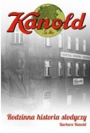 Kanold Rodzinna historia słodyczy. Autor: Kanold Barbara. Dadada.pl Okładka książki Kanold Rodzinna historia słodyczy