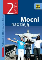Katechizm LO 2 Mocni nadzieją podr. ŚBM. Autor: ks. Tadeusz Panuś, Renata Chrzanowska. Dadada.pl Okładka książki Katechizm LO 2 Mocni nadzieją podr. ŚBM