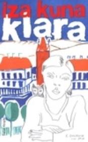 Klara. Autor: Kuna Izabela. Dadada.pl Okładka książki Klara