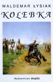 Kolebka. Autor: Waldemar Łysiak. Dadada.pl Okładka książki Kolebka