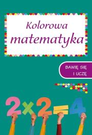 Kolorowa matematyka. Zeszyt 2. Autor: Opracowanie zbiorowe. Dadada.pl Okładka książki Kolorowa matematyka. Zeszyt 2