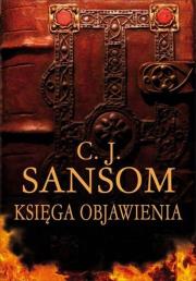 Księga objawienia. Autor: Sansom C.J.. Dadada.pl Okładka książki Księga objawienia