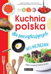 Kuchnia polska dla początkujących. Autor: Romana Chojnacka, Jolanta Przytuła. Dadada.pl Okładka książki Kuchnia polska dla początkujących