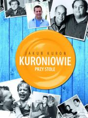 Kuroniowie przy stole. Autor: Kuroń Jakub. Dadada.pl Okładka książki Kuroniowie przy stole