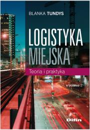 Logistyka miejska. Autor: Tundys Blanka. Dadada.pl Okładka książki Logistyka miejska