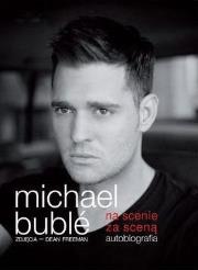 M. Buble - Na scenie, za sceną. Autobiografia. Autor: Buble Michael. Dadada.pl Okładka książki M. Buble - Na scenie, za sceną. Autobiografia