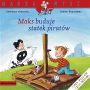 Mądra Mysz - Maks buduje statek piratów. Autor: Christian Tielmann. Dadada.pl Okładka książki Mądra Mysz - Maks buduje statek piratów