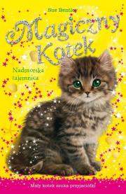 Magiczny kotek. Nadmorska tajemnica. Autor: Bentley Sue. Dadada.pl Okładka książki Magiczny kotek. Nadmorska tajemnica
