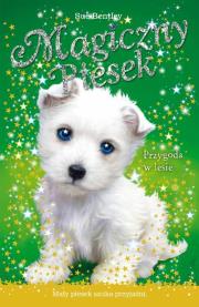 Magiczny piesek. Przygoda w lesie. Autor: Bentley Sue. Dadada.pl Okładka książki Magiczny piesek. Przygoda w lesie
