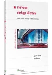 Markowa obsługa klientów. Autor: Barlow Janelle, Steward Paul. Dadada.pl Okładka książki Markowa obsługa klientów