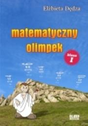 Matematyczny Olimpek Klasa 1. Autor: Elżbieta Dędza. Dadada.pl Okładka książki Matematyczny Olimpek Klasa 1