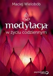 Okładka książki Medytacja w życiu codziennym