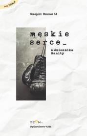 Męskie serce. Autor: Kramer Grzegorz. Dadada.pl Okładka książki Męskie serce
