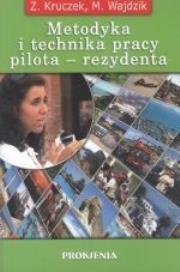 Metodyka i technika pracy pilota - rezydenta. Autor: Zygmunt Kruczek, Małgorzata Wajdzik. Dadada.pl Okładka książki Metodyka i technika pracy pilota - rezydenta