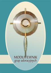 Modlitewnik grup adoracyjnych. Autor: ks.Szczepaniec Stanisław. Dadada.pl Okładka książki Modlitewnik grup adoracyjnych
