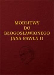 Okładka książki Modlitwy do Błogosławionego Jana Pawła II