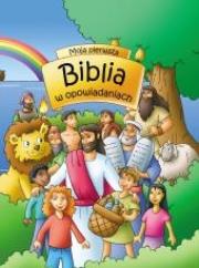 Okładka książki Moja pierwsza Biblia w opowiadaniach