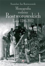 Monografia Rodziny Rostworowskich Lata 1386-2012. Autor: Rostworowski Stanisław Jan. Dadada.pl Okładka książki Monografia Rodziny Rostworowskich Lata 1386-2012