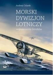 Morski dywizjon lotniczy. Autor: Celarek Andrzej. Dadada.pl Okładka książki Morski dywizjon lotniczy