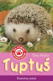 Okładka książki Na pomoc zwierzakom. Tuptuś samotny jeżyk