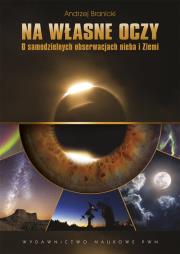 Okładka książki Na własne oczy. O samodzielnych obserwacjach nieba
