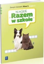 Nasze ''Razem w szkole'' SP KL 2. Ćwiczenia. Część 3 (2013). Autor: praca zbiorowa. Dadada.pl Okładka książki Nasze ''Razem w szkole'' SP KL 2. Ćwiczenia. Część 3 (2013)