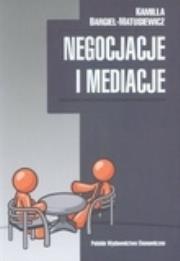 Negocjacje i mediacje. Autor: Bargiel-Matusiewicz Kamilla. Dadada.pl Okładka książki Negocjacje i mediacje