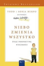 Niebo zmienia wszystko. Autor: Todd Burpo, Sonja Burpo. Dadada.pl Okładka książki Niebo zmienia wszystko