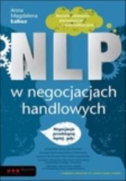 NLP w negocjacjach handlowych. Autor: Łobuz Anna Magdalena. Dadada.pl Okładka książki NLP w negocjacjach handlowych