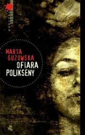 Ofiara Polikseny. Autor: Marta Guzowska. Dadada.pl Okładka książki Ofiara Polikseny
