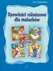 Opowieści różańcowe dla maluchów. Autor: Ewa Stadtmüller. Dadada.pl Okładka książki Opowieści różańcowe dla maluchów